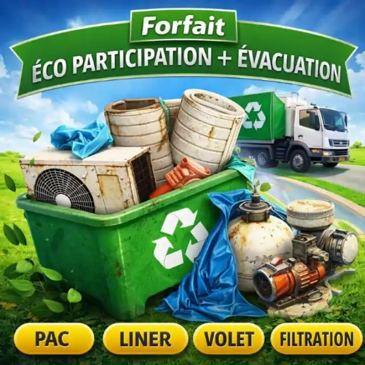 Forfait Eco participation + évacuation 1 par produit Liner, volet, filtration, bâche à barres